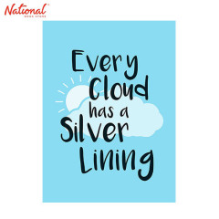 EVERY CLOUD HAS A SILVER LINING