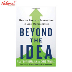 BEYOND THE IDEA: HOW TO EXECUTE INNOVATION IN ANY ORGANIZATION HARDCOVER