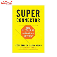 SUPERCONNECTOR: STOP NETWORKING AND START BUILDING...