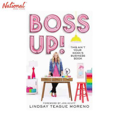 BOSS UP!: THIS AINT YOUR MAMAS BUSINESS BOOK...