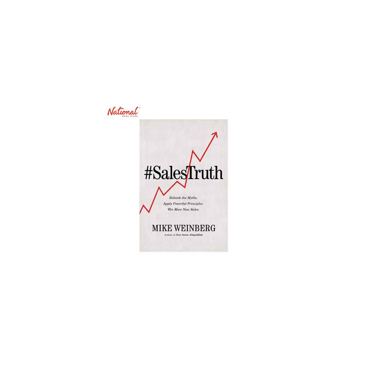 SALES TRUTH: DEBUNK THE MYTHS. APPLY POWERFUL PRINCIPLES. WIN MORE NEW SALES TP