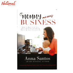 MOMMY MEANS BUSINESS TRADE PAPERBACK:  HOW TO MAXIMIZE YOUR EARNING POTENTIAL WHILE RUNNING YOUR HOUSEHOLD
