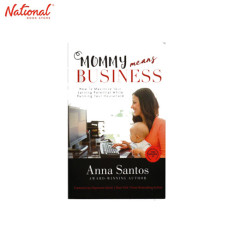 MOMMY MEANS BUSINESS TRADE PAPERBACK:  HOW TO MAXIMIZE YOUR EARNING POTENTIAL WHILE RUNNING YOUR HOUSEHOLD