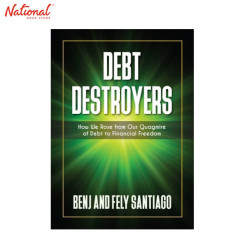 DEBT DESTROYERS:  HOW WE ROSE FROM OUR QUAGMIRE OF DEBT...