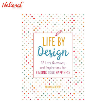 Life By Design: 52 Lists, Questions And Inspirations for Finding Your Happiness Trade Paperback Book by Miranda Hersey