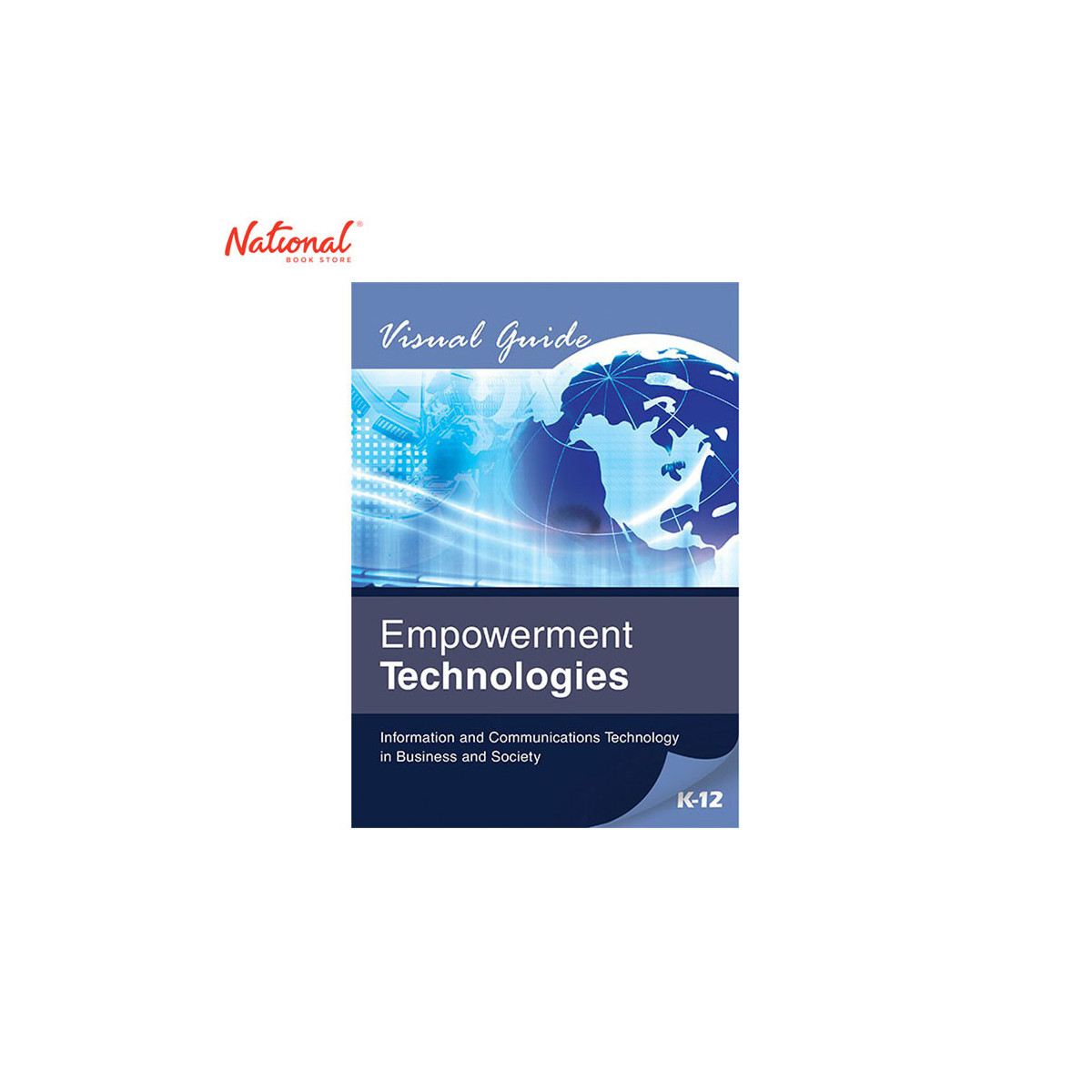 EMPOWERMENT TECHNOLOGY K-12  INFORMATION AND COMMUNICATIONS TECHNOLOGY IN BUSINESS AND SOCIETY