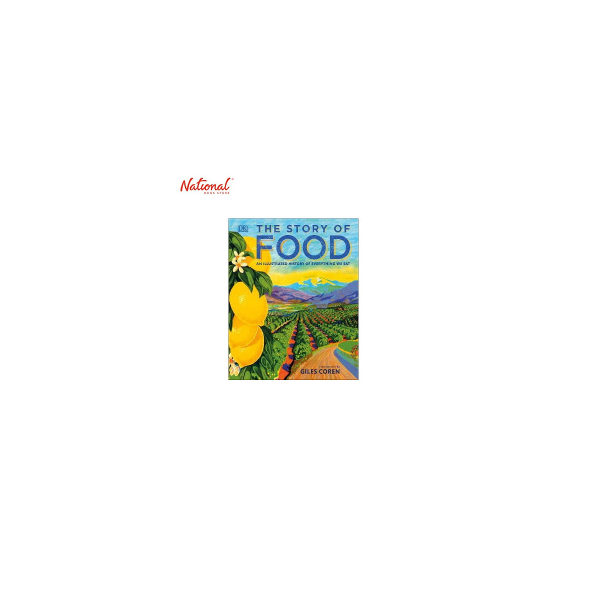 THE STORY OF FOOD:AN ILLUSTRATED HISTORY OF EVERYTHING HARDCOVER