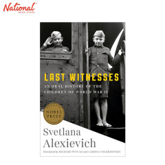 Last Witnesses : An Oral History of the Children of World War II HARDCOVER