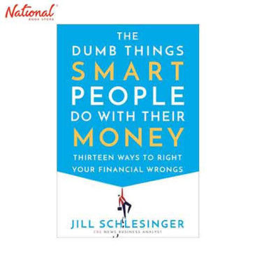 DUMB THINGS SMART PEOPLE DO WITH THEIR MONEY: THIRTEEN WAYS TO RIGHT YOUR FINANCIAL WRONGS HARDCOVER