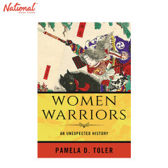Women Warriors : An Unexpected History HARDCOVER