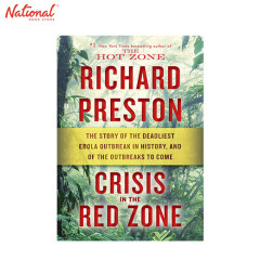 Crisis in the Red Zone : The Story of the Deadliest Ebola...