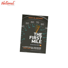 The First Mile : A Launch Manual for Getting Great Ideas into the Market HARDCOVER