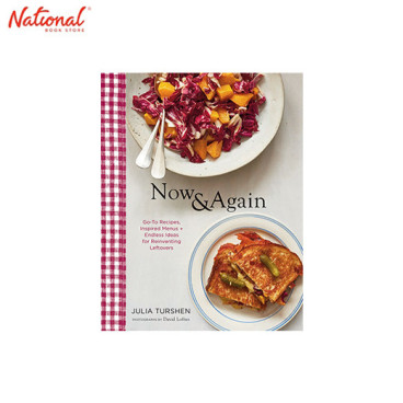 NOW & AGAIN : GO-TO RECIPES, INSPIRED MENUS + ENDLESS IDEAS FOR REINVENTING LEFTOVERS HARDCOVER