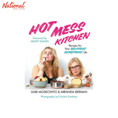 Hot Mess Kitchen : Recipes for Your Delicious Disastrous...