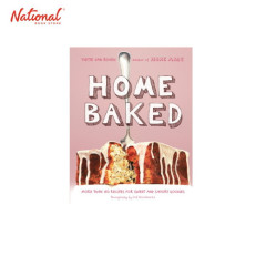 Home Baked : More Than 150 Recipes for Sweet and Savory...