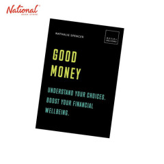 GOOD MONEY: UNDERSTAND YOUR CHOICES. BOOST YOUR FINANCIAL WELLBEING. HARDCOVER