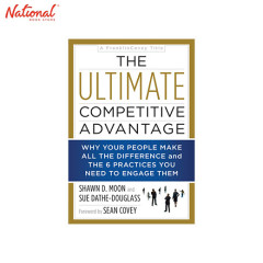 The Ultimate Competitive Advantage : Why Your People Make All the Difference and the 6 Practices You Need to Engage Them HARDCO