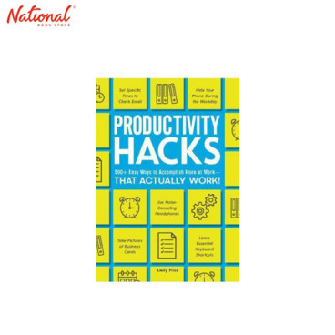 PRODUCTIVITY HACKS: 500+ EASY WAYS TO ACCOMPLISH MORE AT WORK TRADE PAPERBACK