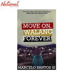 MOVE ON,  WALANG FOREVER