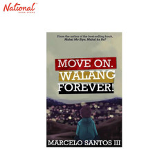 MOVE ON,  WALANG FOREVER