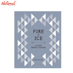 Fire And Ice : Classic Nordic Cooking Hardcover By Darra Goldstein
