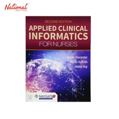 Applied Clinical Informatics for Nurses Second Edition Trade Paperback by Susan Alexander