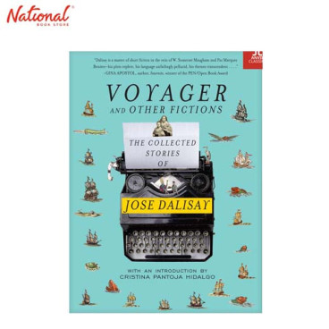 VOYAGER AND OTHER FICTIONS: THE COLLECTED STORIES OF JOSE DALISAY TRADE PAPERBACK