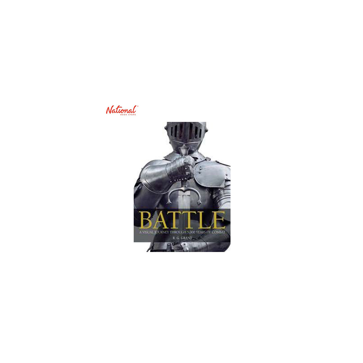 Battle: A Visual Journey Through 5,000 Years of Combat Trade Paperback by R.G. Grant
