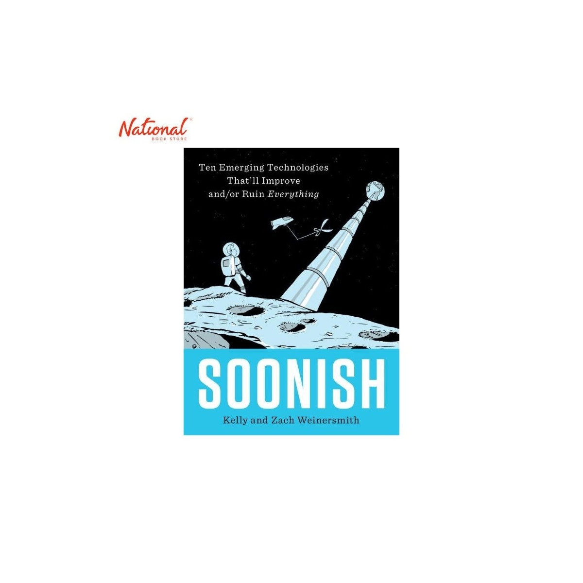 Soonish Hardcover by Kelly Weinersmith and Zach Weinersmith