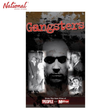 Gangsters: From the Case Files of The People and Daily Mirror by Claire Welch and Ian Welch