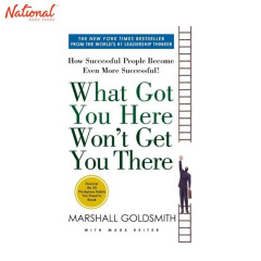 What Got You Here Wont Get You There Trade Paperback by Marshall Goldsmith and Mark Reiter