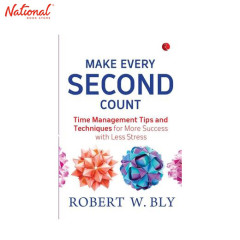 Make Every Second Count Trade Paperback by Robert W. Bly