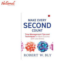 Make Every Second Count Trade Paperback by Robert W. Bly