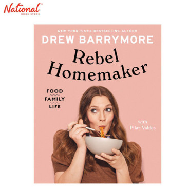 Rebel Homemaker : Food, Family, Life Hardcover by Drew Barrymore - Cookbooks