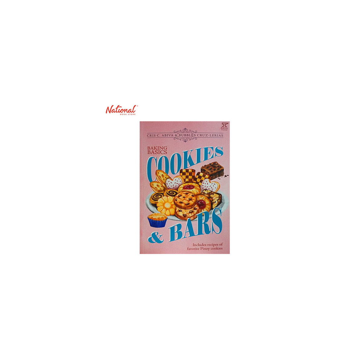 Baking Basics: Cookies and Bars Trade Paperback by Cris Abiva, Bubbles Cruz-Lerias