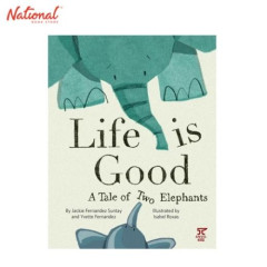 LIFE IS GOOD A TALE OF TWO ELEPHANTS