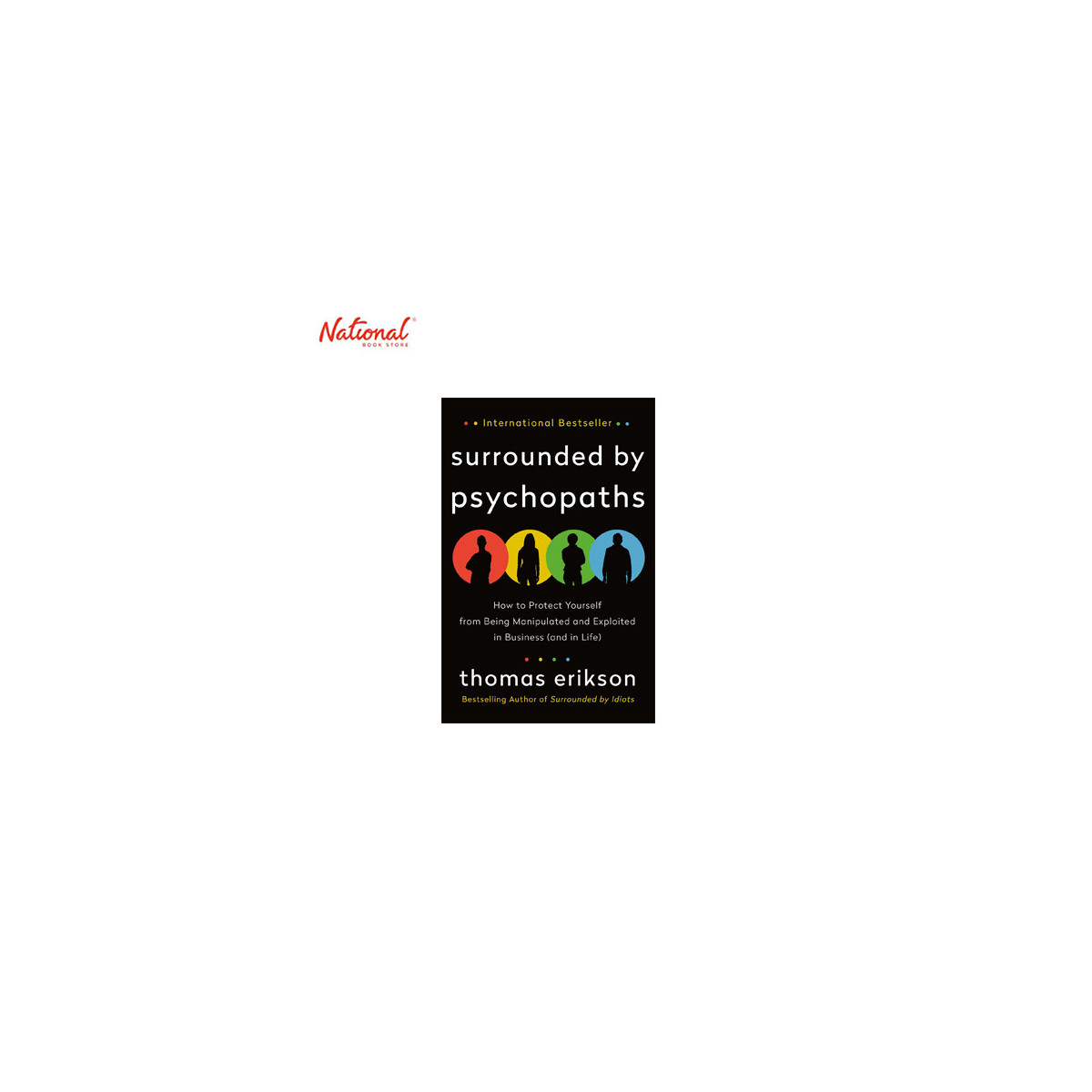 Surrounded by Psychopaths: How to Protect Yourself from Being Manipulated  and Exploited in Business (and in Life) [The Surrounded by Idiots Series]:  Erikson, Thomas: 9781250763884: : Books