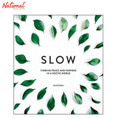 Slow: Finding Peace and Purpose in a Hectic World...