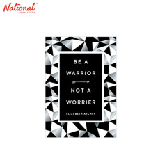 Be A Warrior Not A Worrier Hardcover by Elizabeth Archer