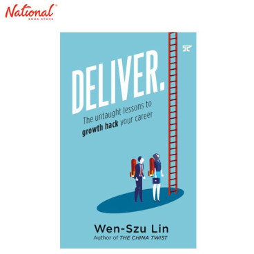 Deliver: The Untaught Lessons to Growth Hack Your Career Trade Paperback by Wen-Szu Lin