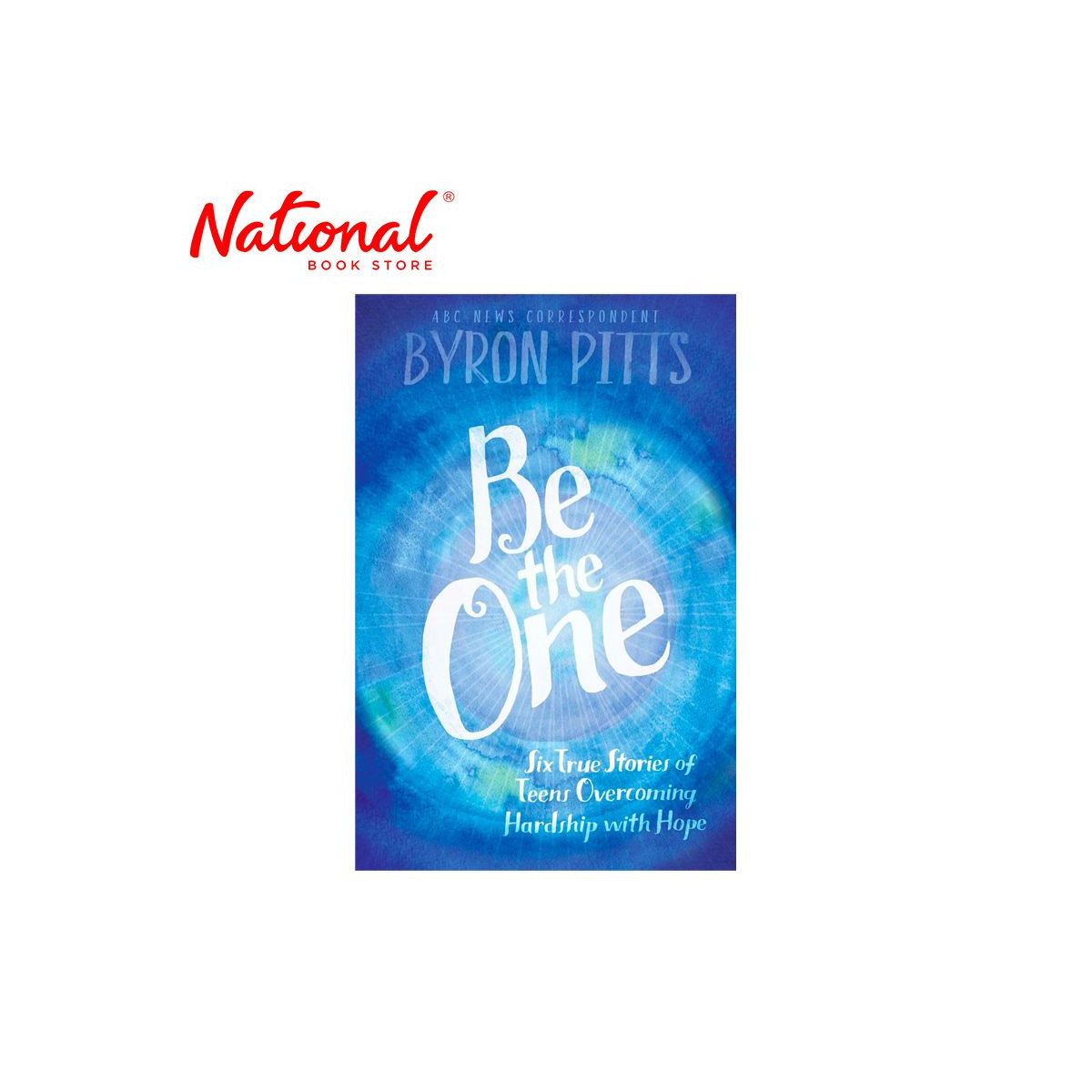 Be the One Trade Paperback by Byron Pitts - Teens - Health - Mind - Body