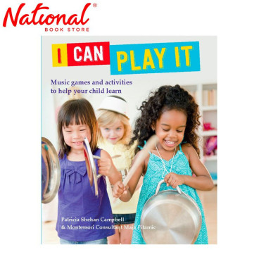 I Can Play It: Music Games and Activities to Help Your Child Learn by Patricia Shehan Campbell