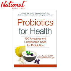 Probiotics for Health : 100 Amazing and Unexpected Uses for Probiotics by Jo A. Panyko - Fitness