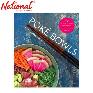 Poke Bowls: 50 Nutrient-Packed Recipes for Hawaiian-Inspired Bowls by Mary Warrington - Cookbooks