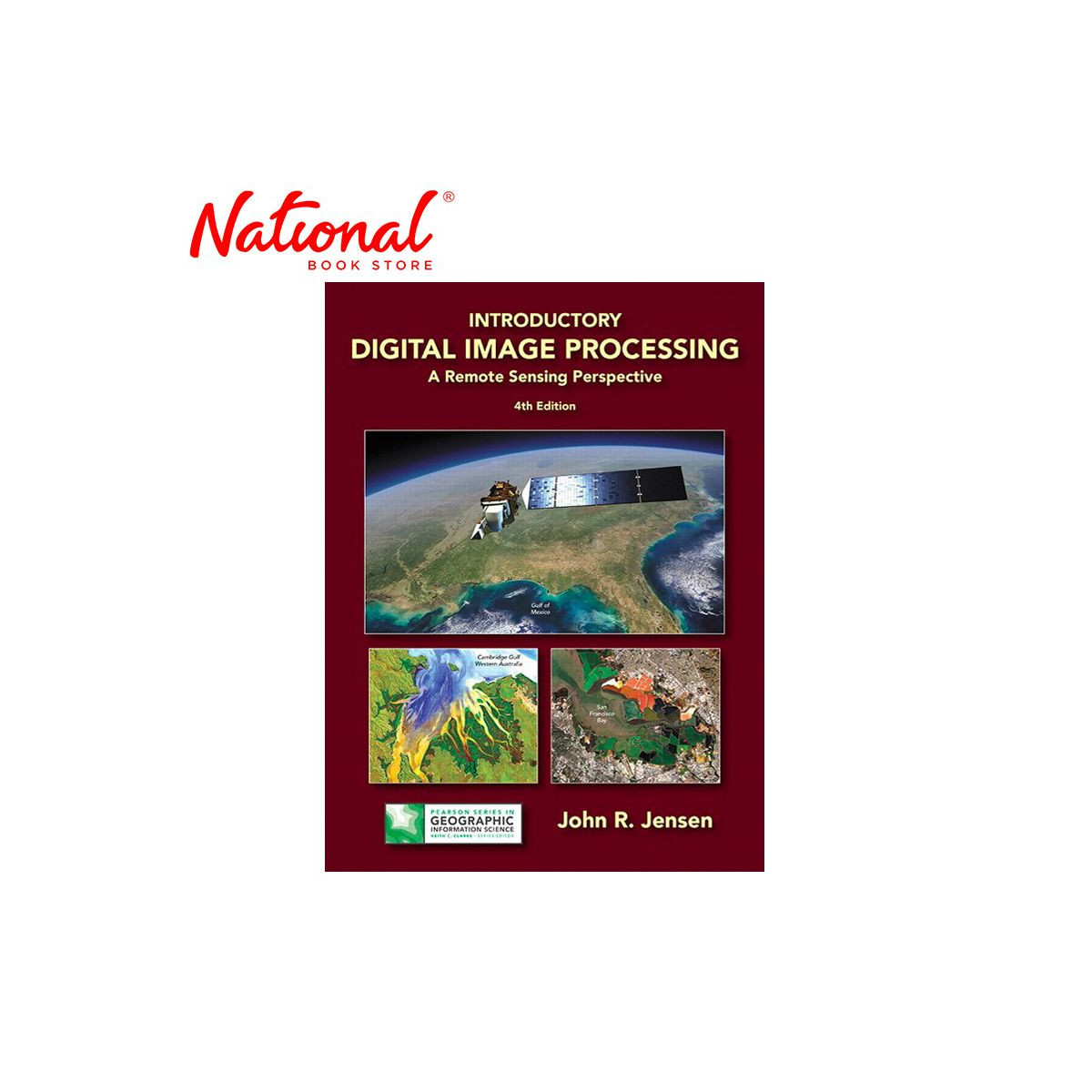 Introductory Digital Image Processing: A Remote Sensing Perspective Fourth Edition by John R. Jensen