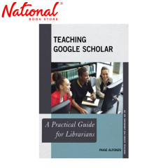 Teaching Google Scholar: A Practical Guide for Librarians...