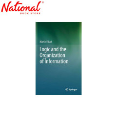 Logic And The Organization Of Information 2012Th Edition Trade Paperback by Martin Fricke - College