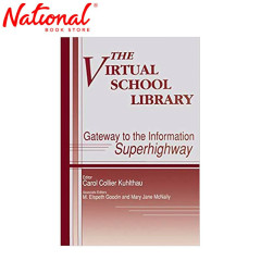 The Virtual School Library: Gateways to the Information Superhighway by Carol Collier Kuhlthau