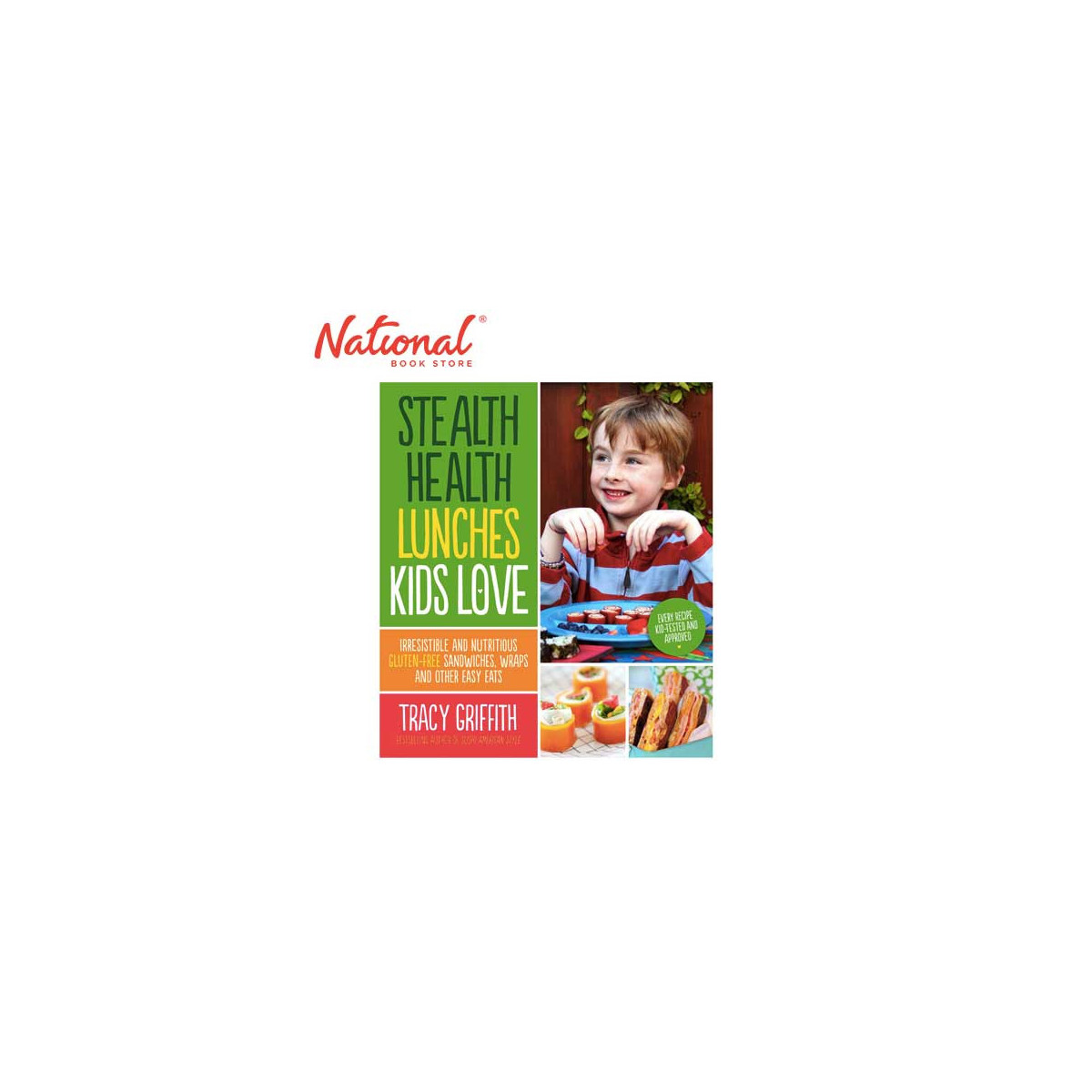 Stealth Health Lunches Kids Love by Tracy Griffith - Trade Paperback - Cookbooks