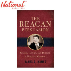 The Reagan Persuasion Charm, Inspire, and Deliver a...